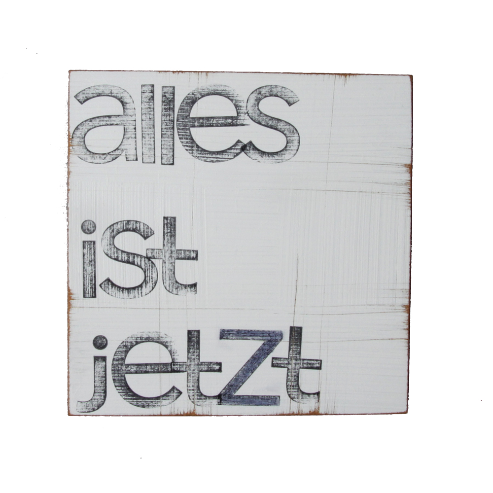 Textplatte „alles ist jetzt“ 15x15cm, iopla
