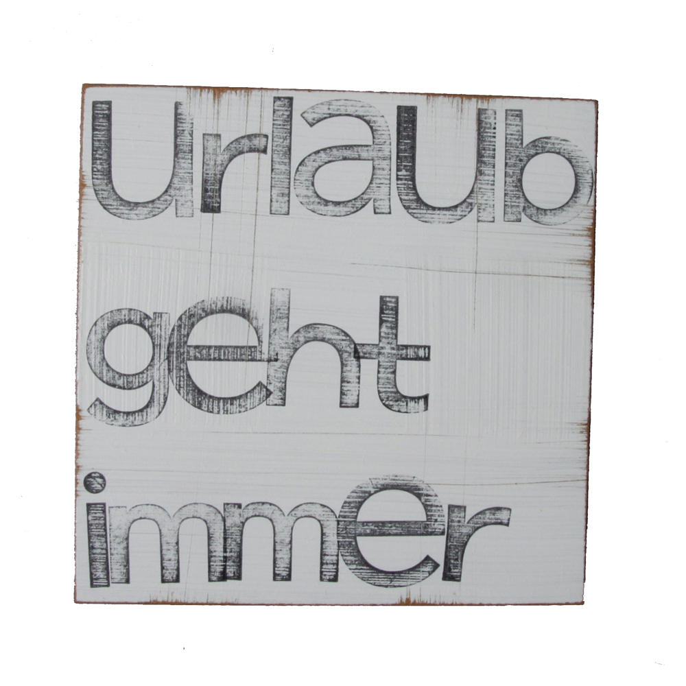 Textplatte „urlaub geht immer“ 15x15cm, iopla
