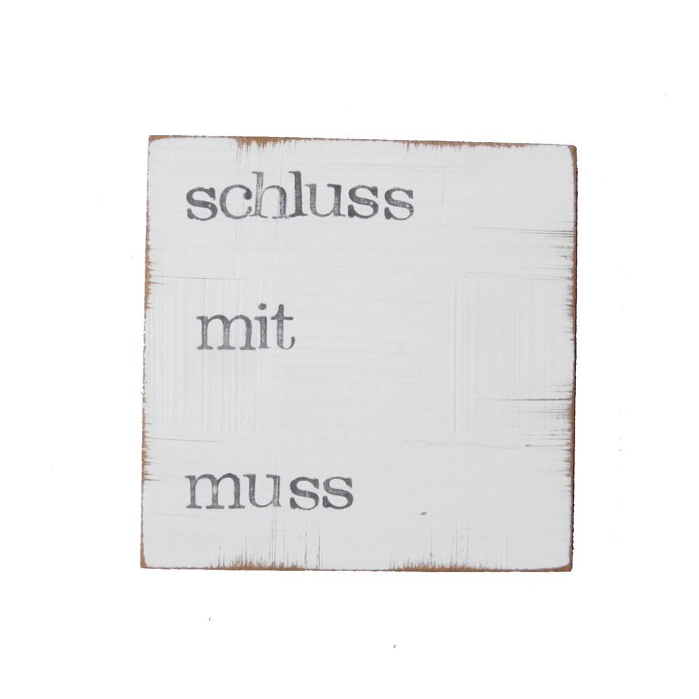 Textplatte „schluss mit muss“ 10x10cm, iopla