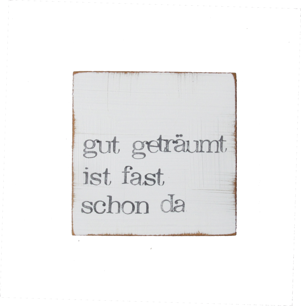 Textplatte „gut geträumt ist fast schon da“ 10x10cm, iopla
