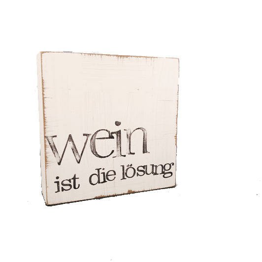 Textplatte „wein ist die Lösung“ 10x10cm, iopla
